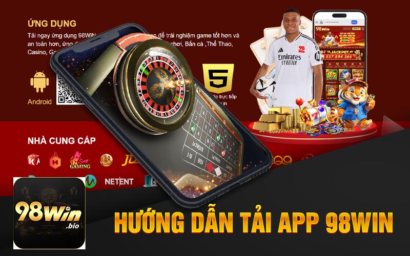 Tải App 98win - Ứng Dụng Cá Cược Di Động Hàng Đầu 2 Hướng Dẫn Tải App 98Win